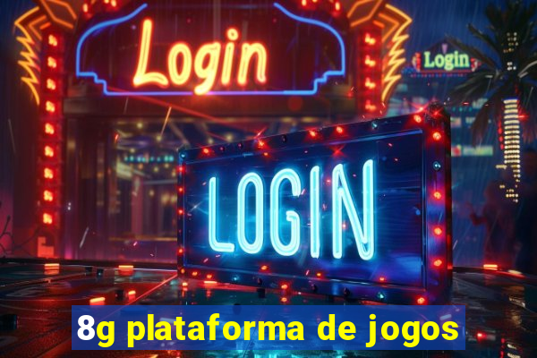 8g plataforma de jogos